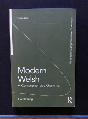 Gareth King: Modern Welsh - A Comprehensive Grammar