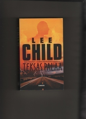 Child, Lee, Teksas palaa, Karisto 2006, nid., 2.p., K3 +