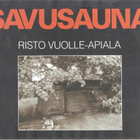 Vuolle-Apiala, Risto: Savusauna, RAK  1993 1.p., skp, K3+    - pikkukuva 1