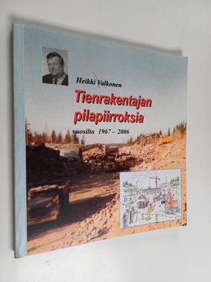 Heikki Valkonen : Tienrakentajan pilapiirroksia vuosilta ...
