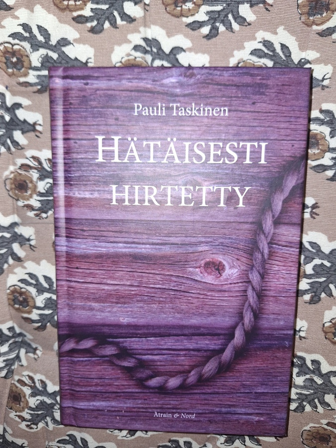 Pauli Taskinen : Hätäisesti hirtetty 1p