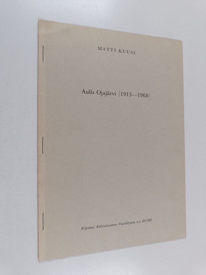 Matti Kuusi : Aulis Ojajärvi (1913-1968) (tekijän omiste)