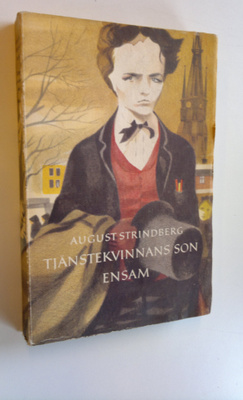 August Strindberg : Tjänstekvinnans son ensam