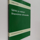 Heikki K Lähde : Sähkö ja traktori lihasvoiman tehoavuiks... - pikkukuva 1
