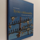 Anja Kulovesi : Työtä rakkaudella : ikkunoita työn tuleva... - pikkukuva 1