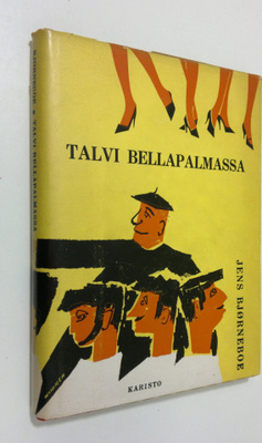 Jens Björneboe : Talvi Bellapalmassa : kirjailija Hans Be...
