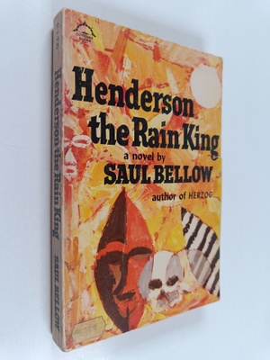 Saul Bellow : Henderson the rain king