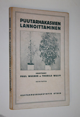 Paul Wagner : Puutarhakasvien lannoittaminen : erityisest...