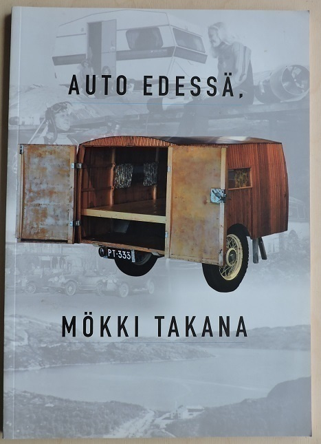 Auto edessä, mökki takana- Automatkailun historiaa Suomessa