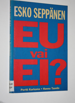 Esko Seppänen : EU vai ei