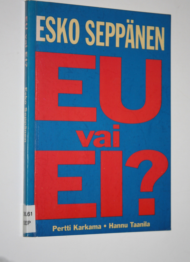 Esko Seppänen : EU vai ei