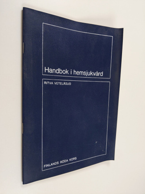 Ritva Veteläsuo : Handbok i hemsjukvård