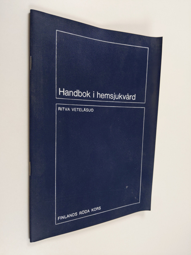 Ritva Veteläsuo : Handbok i hemsjukvård
