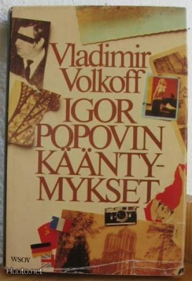 Vladimir Volkoff: Igor Popovin kääntymykset, WSOY-80. 377 s