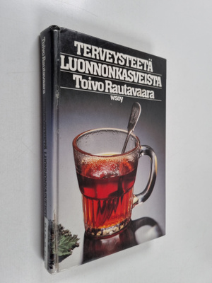 Toivo Rautavaara : Terveysteetä luonnonkasveista