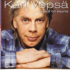 cd, Kari Vepsä - Elämä on kaunis [iskelmä] - pikkukuva 1