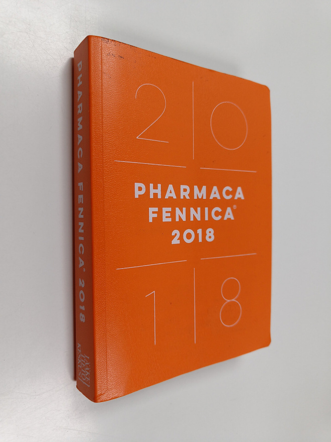 Pharmaca Fennica 2018 : Valmisteiden ja lääkeaineiden per...