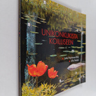 Ulla Saajos ym. : Unikonkukista koilliseen : runoja - pikkukuva 1