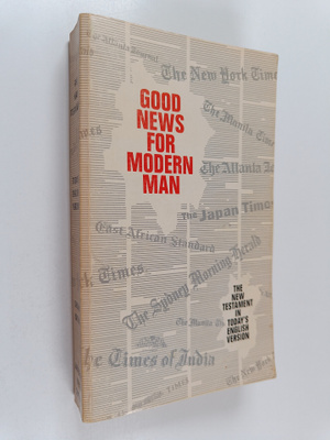 Good news for modern man : the New Testament in today's E...