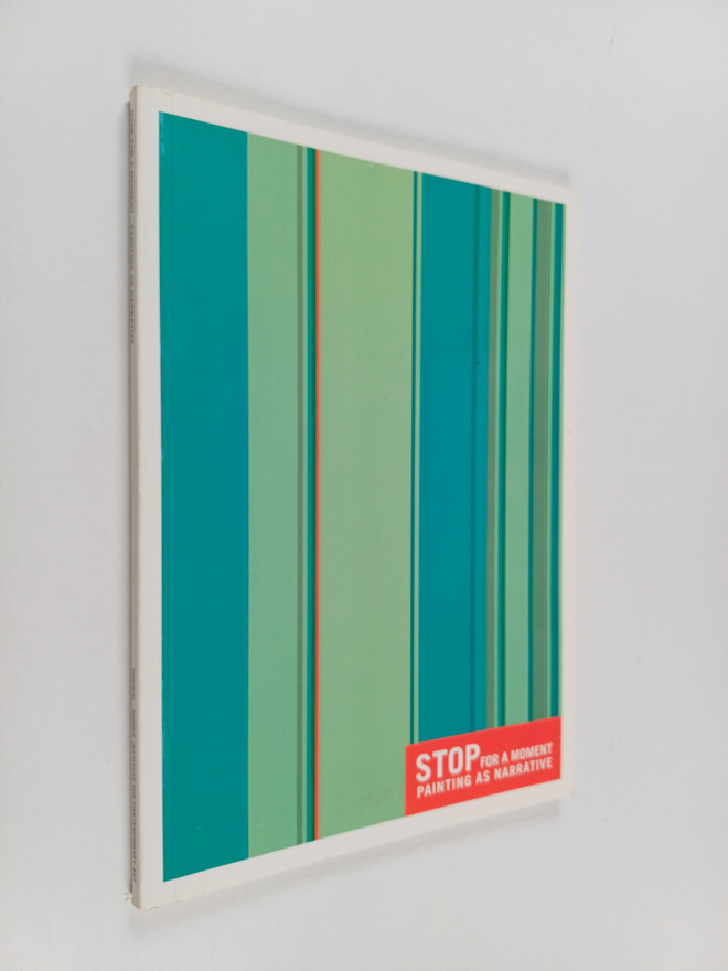 Kari Immonen ym. : Stop for a moment : painting as narrative