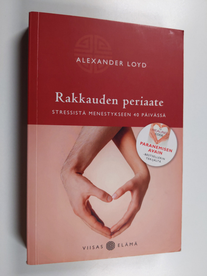 Alexander Loyd : Rakkauden periaate : stressistä menestyk...