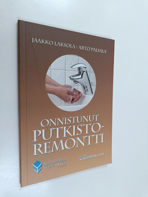Arto Palsala ym. : Onnistunut putkistoremontti