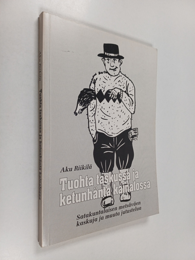 Aku Riikilä : Tuohta taskussa ja ketunhäntä kainalossa