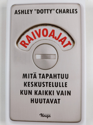 Ashley Dotty Charles : Raivoajat : mitä tapahtuu keskuste...
