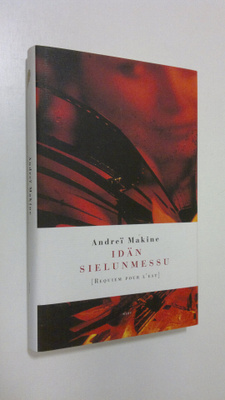 Andrei Makine : Idän sielunmessu