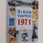 Juhani Töytäri : Sinun vuotesi 1971 - pikkukuva 1