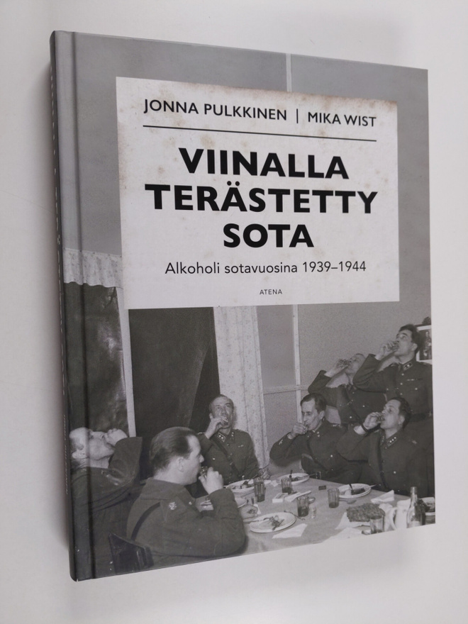 Jonna Pulkkinen : Viinalla terästetty sota : alkoholi sot...