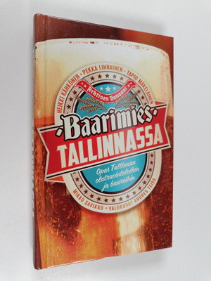 Baarimies Tallinnassa : opas Tallinnan olutravintoloihin ...