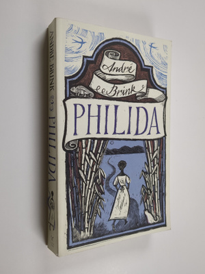 Andre Philippus Brink : Philida : A Novel