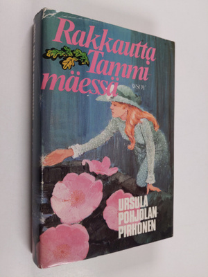 Ursula Pohjolan-Pirhonen : Rakkautta Tammimäessä