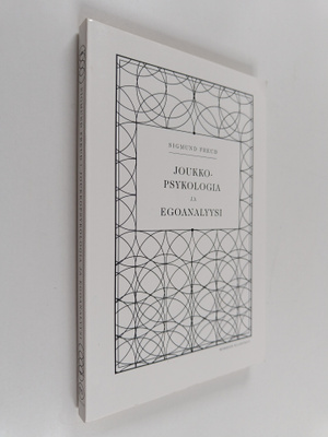 Sigmund Freud : Joukkopsykologia ja egoanalyysi