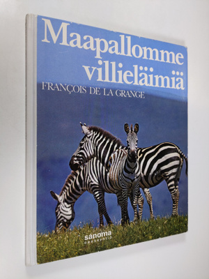 Francois De la Grange : Maapallomme villieläimiä