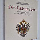 Lothar Höbelt : Die Habsburger - Aufstieg und Glanz einer... - pikkukuva 1
