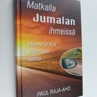 Paul Raja-aho : Matkalla Jumalan ihmeissä : Hannu ja Arja... - pikkukuva 1