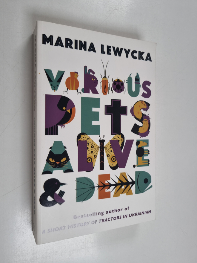 Marina Lewycka : Various pets alive and dead