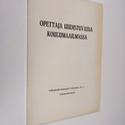 Opettaja uudistuvassa koulumaailmassa : Valkeakoski-semin... - pikkukuva 1