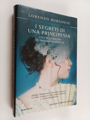 Lorenzo Borghese : I segreti di una principessa. La vita ...