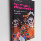 Eija Pulkkinen : Syntymän ja kuoleman kirja : riittejä ja... - pikkukuva 1