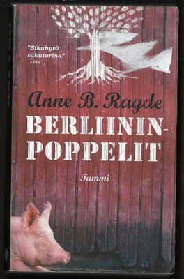 Ragde, Anne B. : Berliininpoppelit