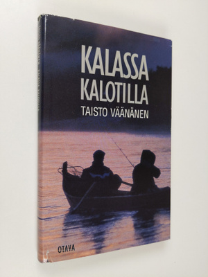 Taisto Väänänen : Kalassa Kalotilla : tarinoita pohjoisen...