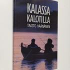 Taisto Väänänen : Kalassa Kalotilla : tarinoita pohjoisen... - pikkukuva 1