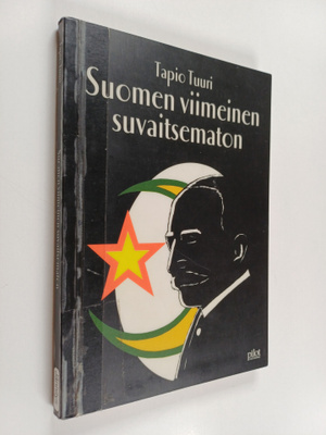 Tapio Tuuri : Suomen viimeinen suvaitsematon : romaani