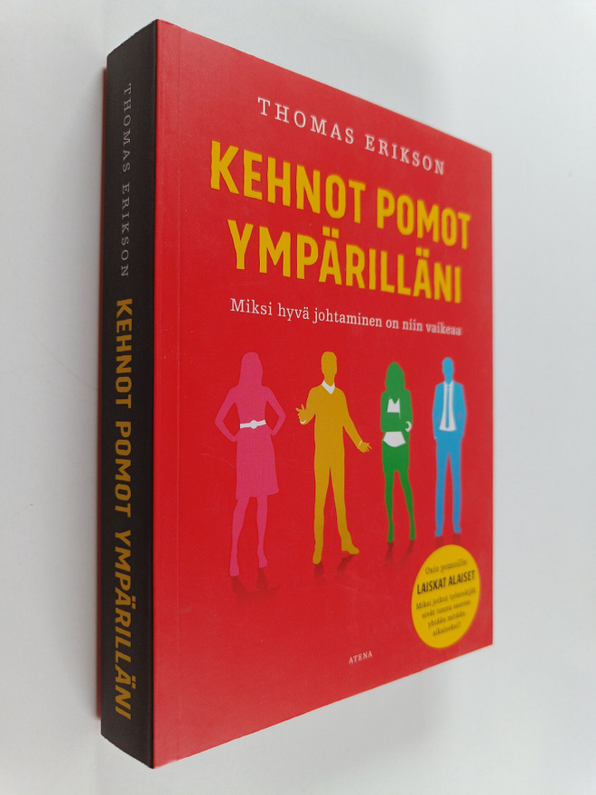 Thomas Erikson : Kehnot pomot ympärilläni : miksi hyvä jo...