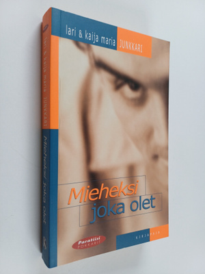 Lari Junkkari ym. : Mieheksi joka olet