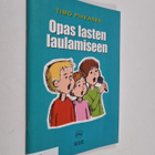 Timo Pihkanen : Opas lasten laulamiseen - pikkukuva 1