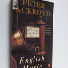Peter Ackroyd : English Music - pikkukuva 1